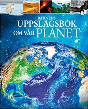 Barnens Uppslagsbok Om Vår Planet